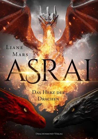 Asrai - Das Herz der Drachen, Liane Mars ; Alexander Kopainski - Ebook - 9783959915373
