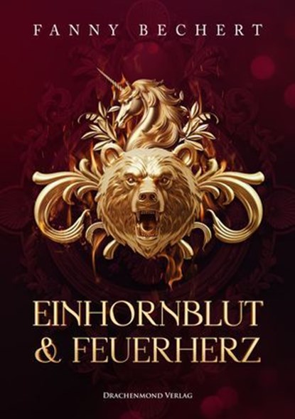 Einhornblut und Feuerherz, Fanny Bechert - Ebook - 9783959919692