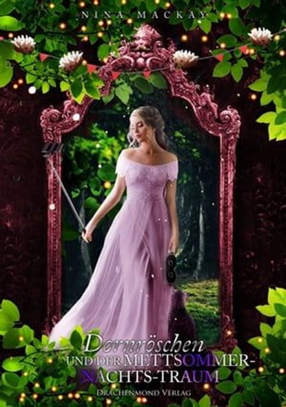 Dornröschen und der Mettsommernachts-Traum, Nina MacKay - Ebook - 9783959919883