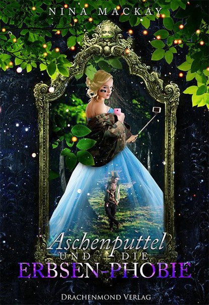 Aschenputtel und die Erbsen-Phobie, Nina Mackay - Paperback - 9783959919906