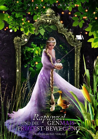 Rapunzel und die Genmais-Protestbewegung, Nina Mackay - Paperback - 9783959919937