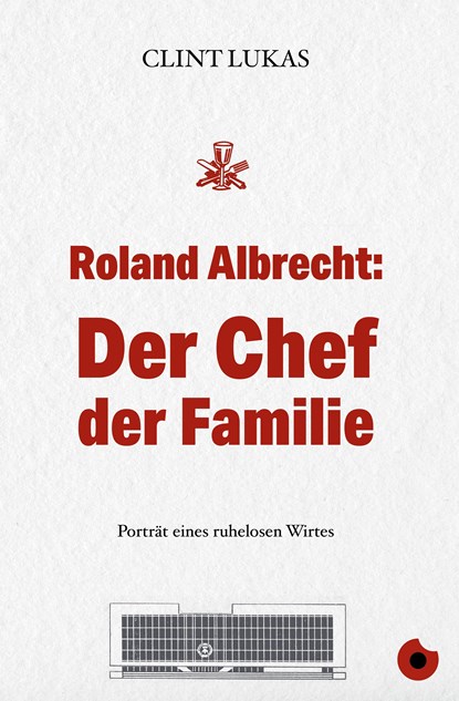 Roland Albrecht: Der Chef der Familie, Clint Lukas - Paperback - 9783959962254