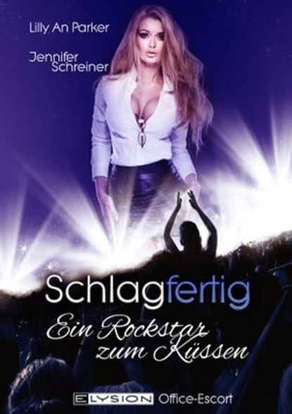 Schlagfertig: Ein Rockstar zum Küssen, Lilly An Parker ; Jennifer Schreiner - Ebook - 9783960000433