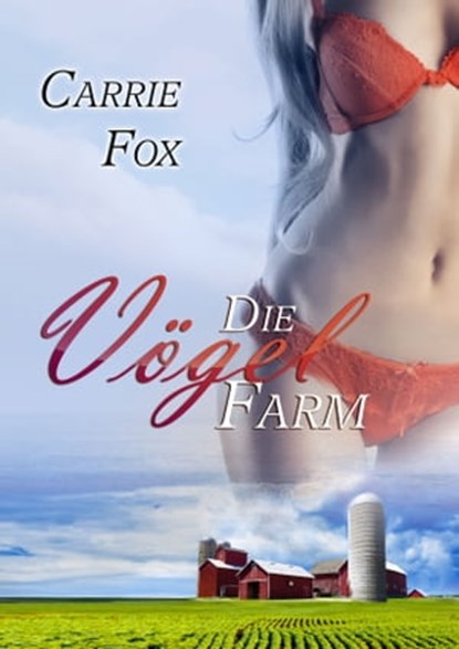 Die Vögelfarm, Carrie Fox - Ebook - 9783960000570