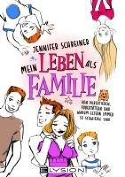 Mein Leben als Familie, Jennifer Schreiner - Paperback - 9783960000921