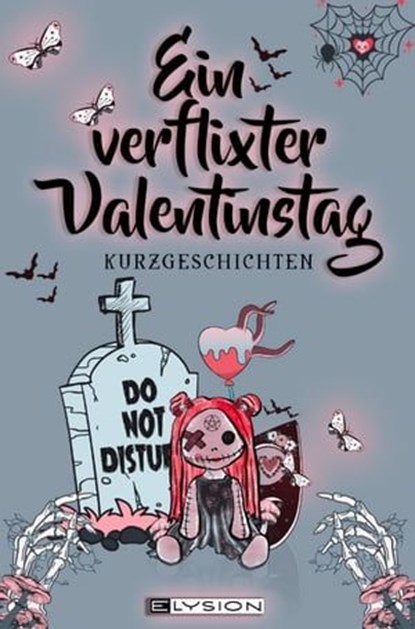 Ein verflixter Valentinstag, Julia Dankers ; SiStHa ; Dieter R. Fuchs ; Michael Johannes B. Lange ; Jace Moran ; Sophia Adams ; Oliver Fahn ; Maximilian Wust ; Claudia van Gozer ; Lea Baumgart ; Anke Elsner ; Agga Kastell ; Nicky DeMelly ; Lorenzo Maxwell ; Martina Sprenger ; Oliver  - Ebook - 9783960002697