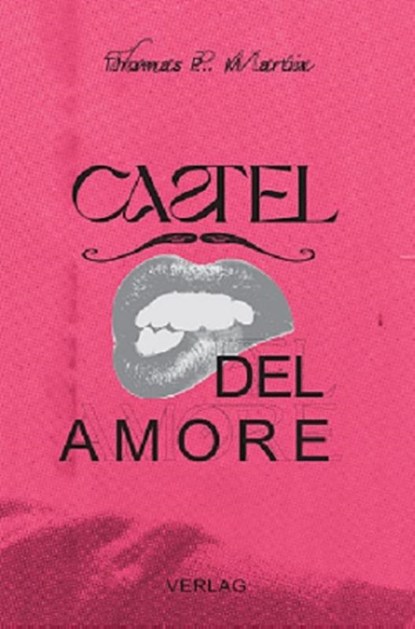 Castel del Amore, Thomas P. Martin - Paperback - 9783960003038