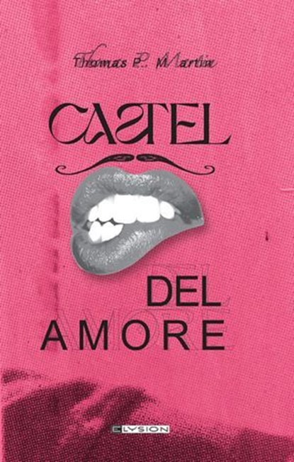Castel del Amore, Thomas P. Martin - Ebook - 9783960003045