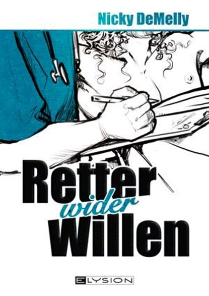 Retter wider Willen, Nicky DeMelly - Ebook - 9783960003205