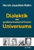 Dialektik des geisteswissenschaftlichen Universums | Horst-Joachim Rahn | 