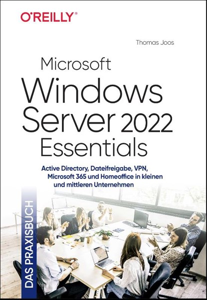 Microsoft Windows Server 2022 Essentials - Das Praxisbuch, Thomas Joos - Gebonden - 9783960091752