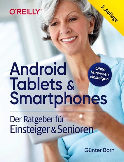 Android Tablets & Smartphones - 5. aktualisierte Auflage des Bestsellers. Mit großer Schrift und in Farbe., Günter Born - Paperback - 9783960091936