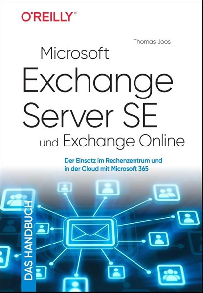 Microsoft Exchange Server SE und Exchange Online - Das Handbuch, Thomas Joos - Gebonden - 9783960092605