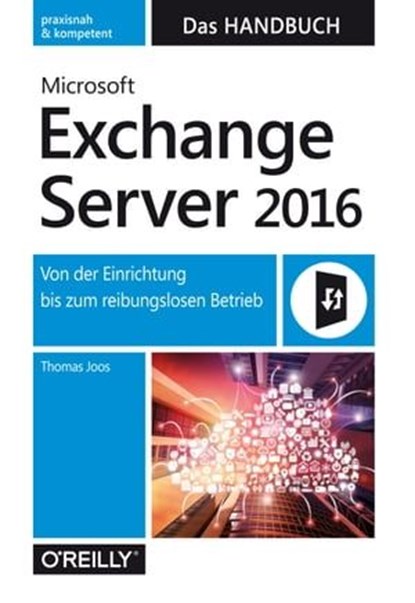 Microsoft Exchange Server 2016 – Das Handbuch, Thomas Joos - Ebook - 9783960100317