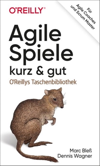 Agile Spiele – kurz & gut, Marc Bleß ; Dennis Wagner - Ebook - 9783960103196