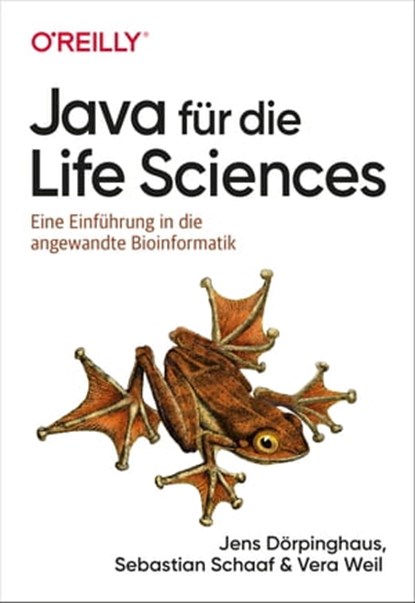 Java für die Life Sciences, Jens Dörpinghaus ; Sebastian Schaaf ; Vera Weil - Ebook - 9783960103431
