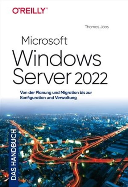 Microsoft Windows Server 2022 – Das Handbuch, Thomas Joos - Ebook - 9783960106173