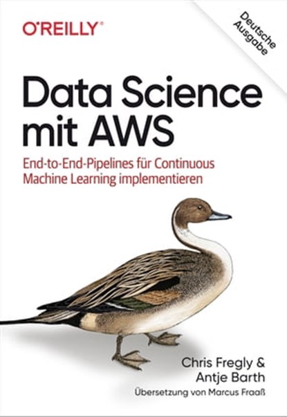Data Science mit AWS, Chris Fregly ; Antje Barth - Ebook - 9783960106562
