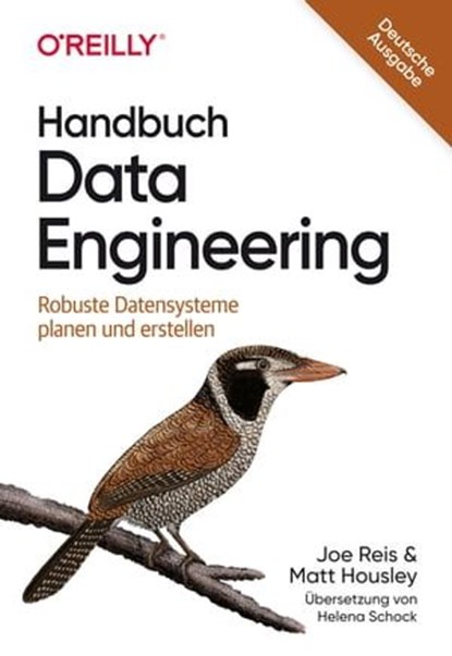 Handbuch Data Engineering, Joe Reis ; Matt Housley - Ebook - 9783960107699