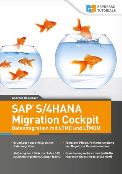 SAP S/4HANA Migration Cockpit - Datenmigration mit LTMC und LTMOM, Andreas Unkelbach - Paperback - 9783960120179