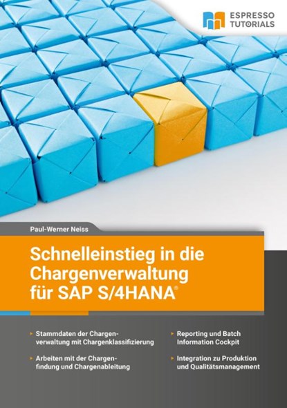 Schnelleinstieg in die Chargenverwaltung für SAP S/4 HANA, Paul-Werner Neiss - Paperback - 9783960120759