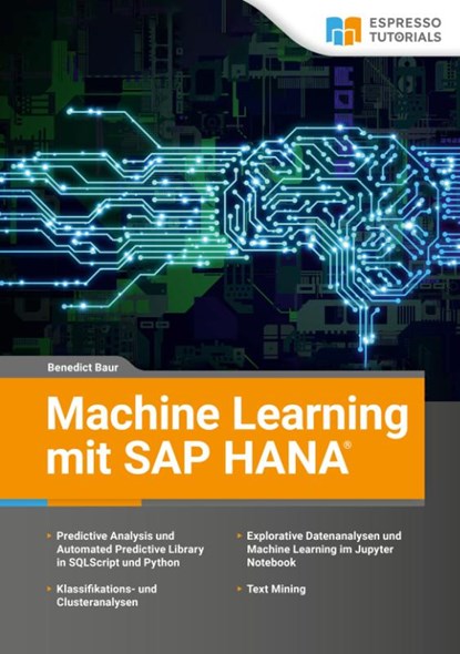 Machine Learning mit SAP HANA, Benedict Baur - Paperback - 9783960121237