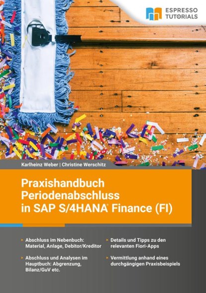 Praxishandbuch Periodenabschluss in SAP S/4HANA Finance (FI), Karlheinz Weber ; Christine Werschitz - Paperback - 9783960122074