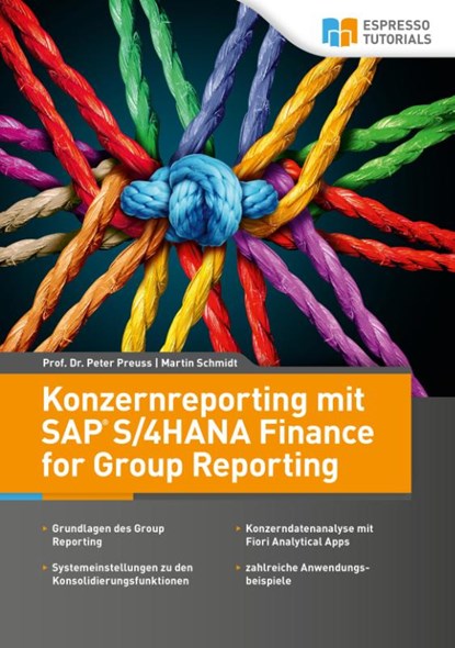 Konzernreporting mit SAP S/4HANA Finance for Group Reporting, Peter Preuss ; Martin Schmidt - Paperback - 9783960122821