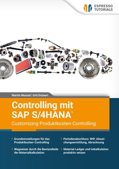 Controlling mit SAP S/4HANA® - Customizing Produktkosten-Controlling, Grit Drünert ; Martin Munzel - Paperback - 9783960123545