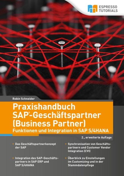 Praxishandbuch SAP-Geschäftspartner (Business Partner)-Funktionen und Integration in SAP S/4HANA-2., erweiterte Auflage, Robin Schneider - Paperback - 9783960124146
