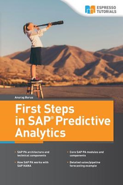First Steps in SAP Predictive Analytics, Anurag Barua - Paperback - 9783960128465