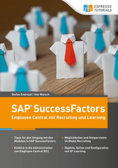 Schnelleinstieg SAP SuccessFactors - Employee Central mit Recruiting und Learning, Udo Walsch ; Stefan Endrejat - Paperback - 9783960128489