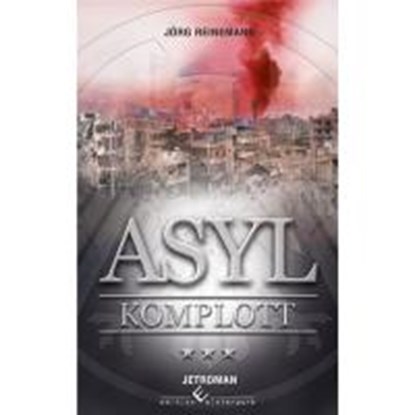 Asyl Komplott, REINEMANN,  Jörg - Paperback - 9783960140993