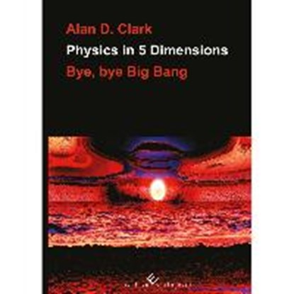 Physics in 5 Dimensions, CLARK,  Alan D. - Gebonden - 9783960142331