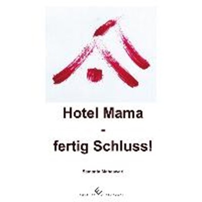 Hotel Mama - fertig Schluss!, MAHESWARI,  Samanta - Paperback - 9783960142539