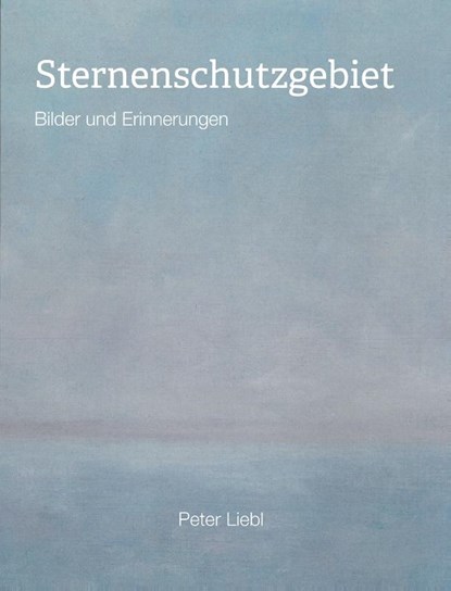 Sternenschutzgebiet, Peter Liebl - Paperback - 9783960181309