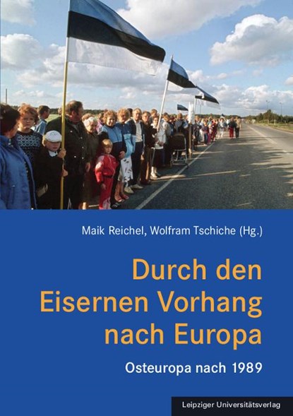 Durch den Eisernen Vorhang nach Europa, Maik Reichel ; Wolfram Tschiche - Gebonden - 9783960236313