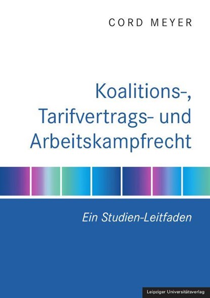 Koalitions-, Tarifvertrags- und Arbeitskampfrecht, Cord Meyer - Paperback - 9783960236795