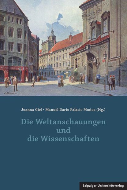Die Weltanschauungen und die Wissenschaften, Joanna Giel ; Manuel Dario Palacio Muñoz - Paperback - 9783960236894