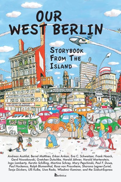 Our West Berlin, Frank Noack ; Paul Hockenos ; Kerstin Schilling ; Bernd Matthies - Paperback - 9783960260677