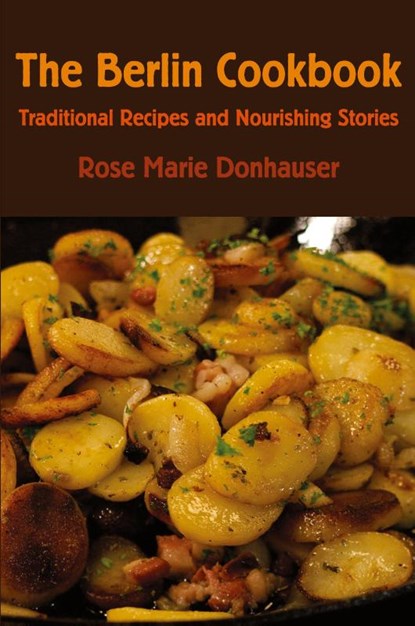 The Berlin Cookbook, Rose Marie Donhauser - Paperback - 9783960260806