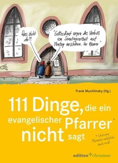 111 Dinge, die ein evangelischer Pfarrer nicht sagt (und eine Pfarrerin natürlich auch nicht), Klaus Stuttmann - Ebook - 9783960380757