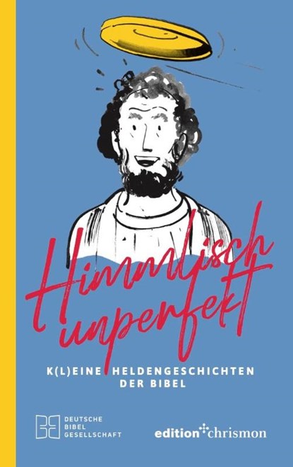 Himmlisch unperfekt, Sven Bigl ; Michael Jahnke ; Max Naujoks ; Eva Mündlein - Paperback - 9783960383840