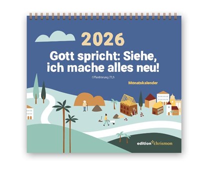 Gott spricht: Siehe, ich mache alles neu (Offenbarung 21,5) Tischkalender 2026, Edition Chrismon - Paperback - 9783960384182