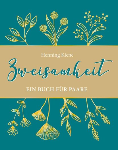 Zweisamkeit, Henning Kiene - Gebonden - 9783960384205