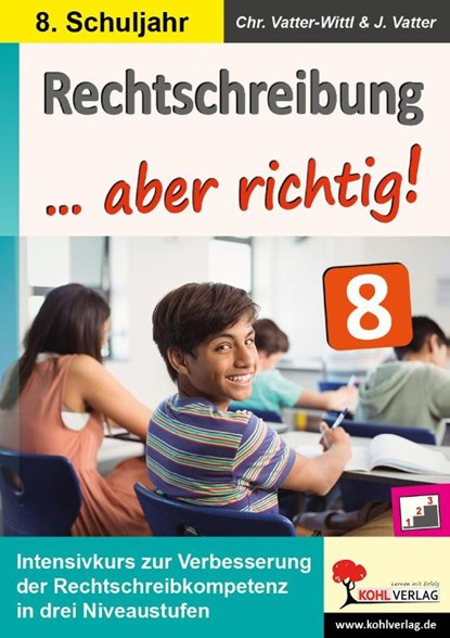 Rechtschreibung ... aber richtig! / Klasse 8, Christiane Vatter-Wittl ; Jochen Vatter - Paperback - 9783960404743