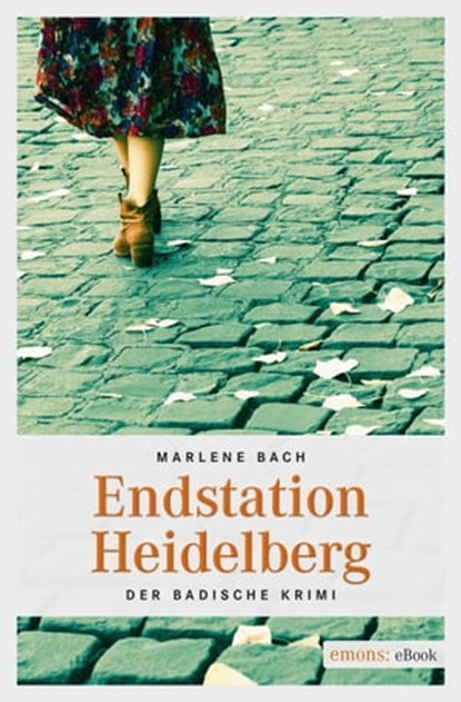 Endstation Heidelberg, Marlene Bach - Ebook - 9783960410805