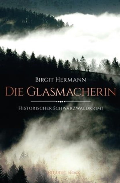 Die Glasmacherin, Birgit Hermann - Ebook - 9783960411048
