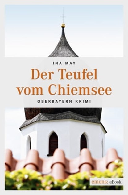 Der Teufel vom Chiemsee, Ina May - Ebook - 9783960412694
