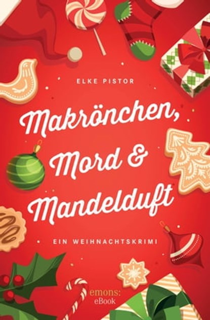 Makrönchen, Mord & Mandelduft, Elke Pistor - Ebook - 9783960412700